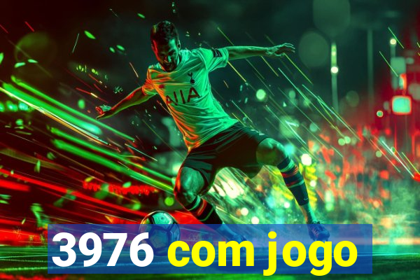 3976 com jogo